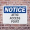 Signmission Attic Access Point OSHA Notice Sign, Plastic, 10in W x 7in L, 2PK OS-2PACK-NS-P-710-L-10235 - alternate 6